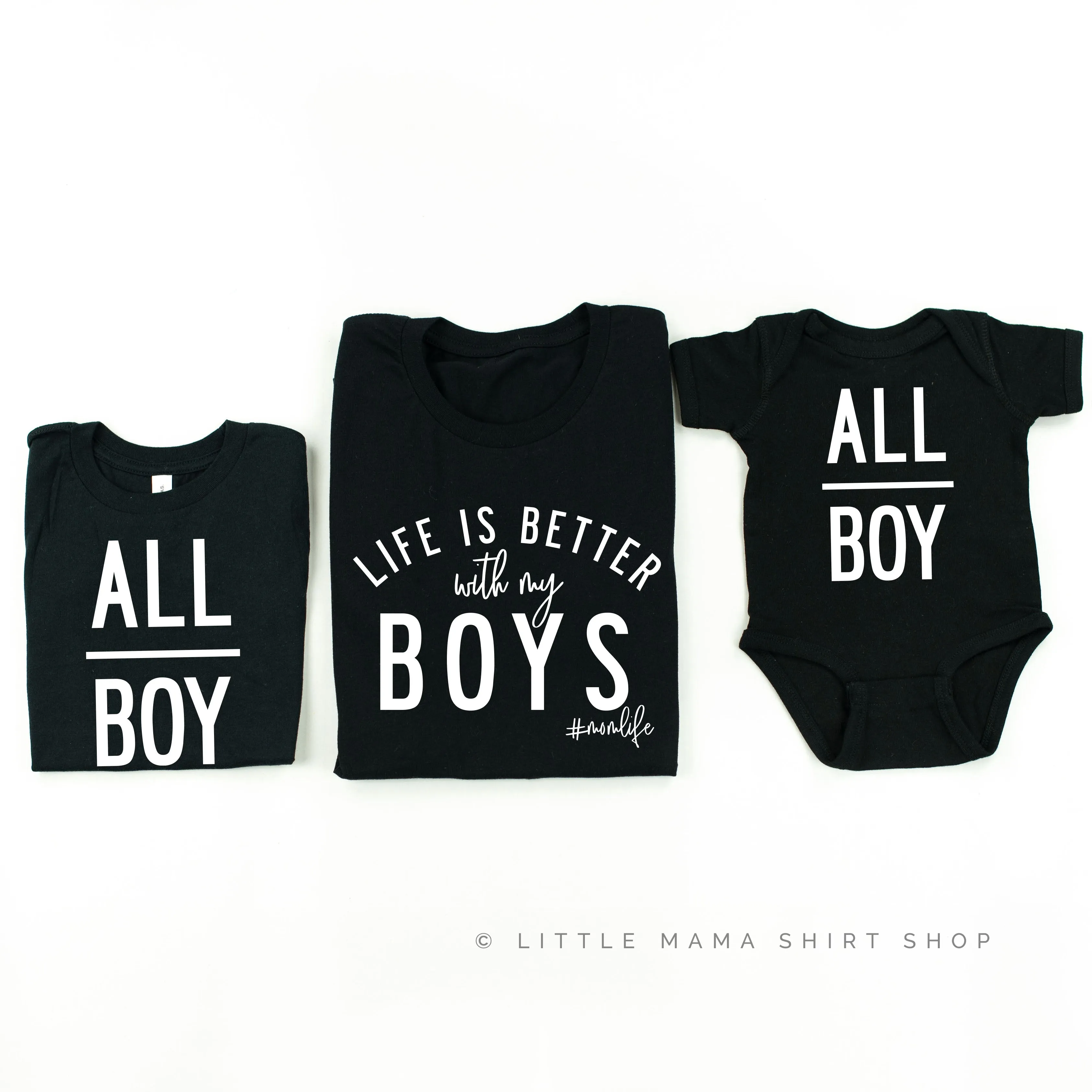 Life is Better with my Boys & All Boy | Set of 3 Shirts